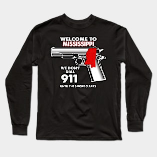 Welcome To Mississippi 2nd Amendment Funny Gun Lover Owner Long Sleeve T-Shirt